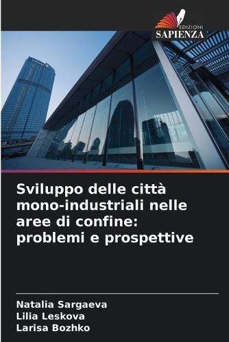 Sviluppo delle città mono-industriali nelle aree di confine: problemi e prospettive