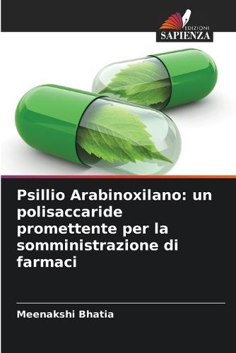 Psillio Arabinoxilano: un polisaccaride promettente per la somministrazione di farmaci