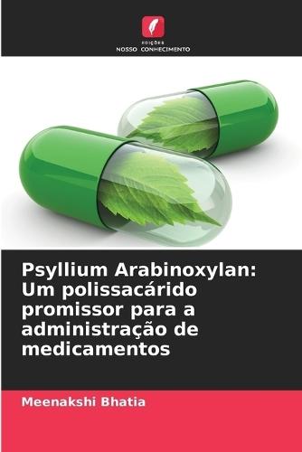 Psyllium Arabinoxylan: Um polissacárido promissor para a administração de medicamentos