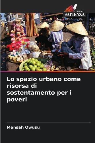 Lo spazio urbano come risorsa di sostentamento per i poveri