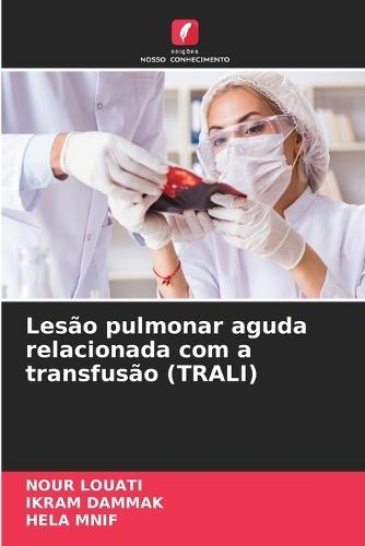 Lesão pulmonar aguda relacionada com a transfusão (TRALI)