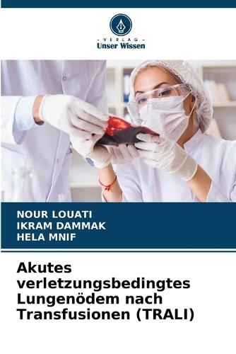 Akutes verletzungsbedingtes Lungenödem nach Transfusionen (TRALI)
