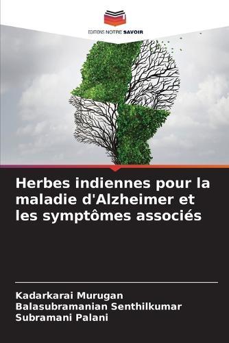 Herbes indiennes pour la maladie d'Alzheimer et les symptômes associés