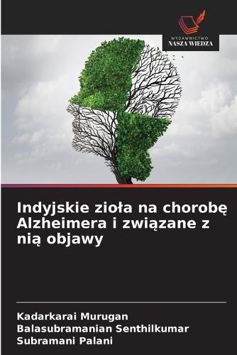 Indyjskie ziola na chorobę Alzheimera i związane z nią objawy