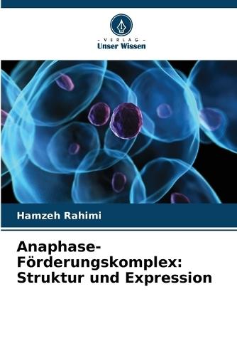 Anaphase-Förderungskomplex: Struktur und Expression