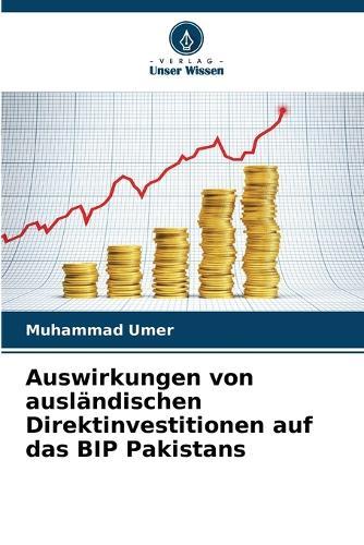 Auswirkungen von ausländischen Direktinvestitionen auf das BIP Pakistans