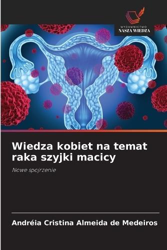 Wiedza kobiet na temat raka szyjki macicy