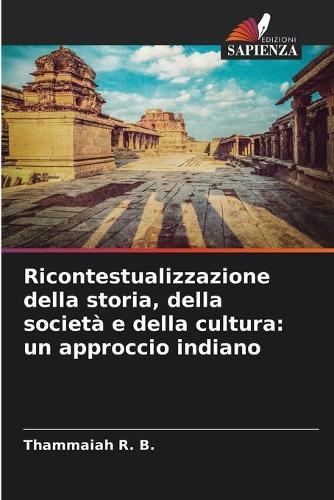 Ricontestualizzazione della storia, della società e della cultura: un approccio indiano