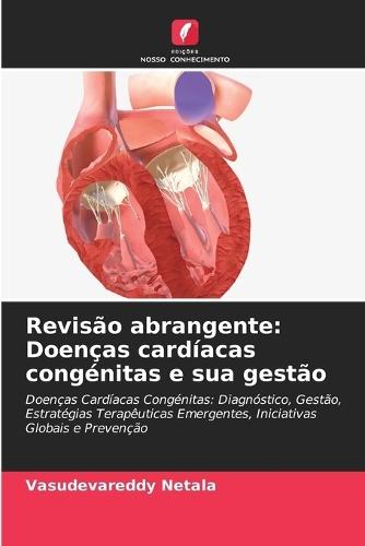 Revisão abrangente: Doenças cardíacas congénitas e sua gestão