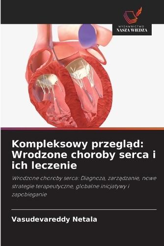 Kompleksowy przegląd: Wrodzone choroby serca i ich leczenie