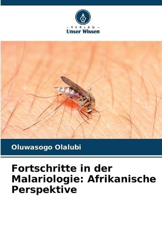 Fortschritte in der Malariologie: Afrikanische Perspektive