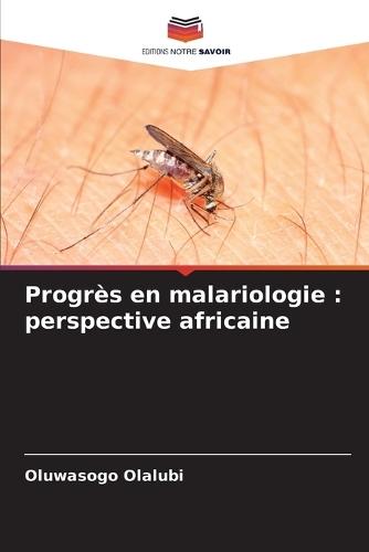 Progrès en malariologie: perspective africaine