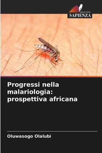 Progressi nella malariologia: prospettiva africana