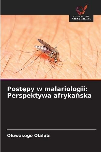 Postępy w malariologii: Perspektywa afrykańska
