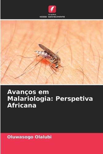 Avanços em Malariologia: Perspetiva Africana