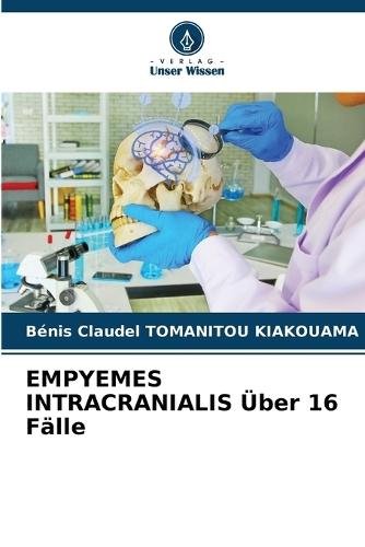 EMPYEMES INTRACRANIALIS Über 16 Fälle
