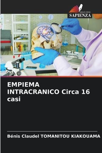 EMPIEMA INTRACRANICO Circa 16 casi