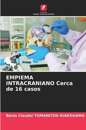 EMPIEMA INTRACRANIANO Cerca de 16 casos