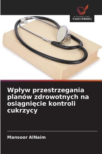 Wplyw przestrzegania planów zdrowotnych na osiągnięcie kontroli cukrzycy