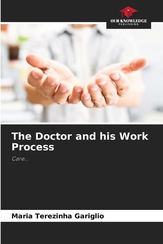 The Doctor and his Work Process