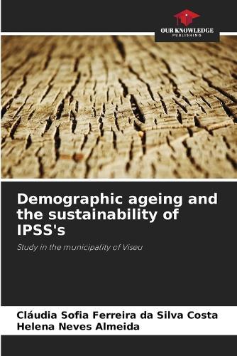 Demographic ageing and the sustainability of IPSS's