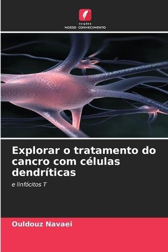 Explorar o tratamento do cancro com células dendríticas