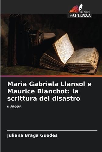 Maria Gabriela Llansol e Maurice Blanchot: la scrittura del disastro