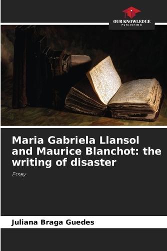 Maria Gabriela Llansol and Maurice Blanchot: the writing of disaster