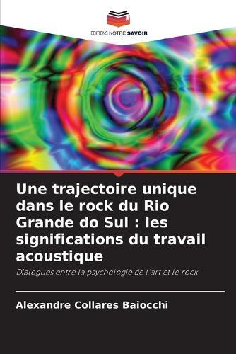 Une trajectoire unique dans le rock du Rio Grande do Sul: les significations du travail acoustique