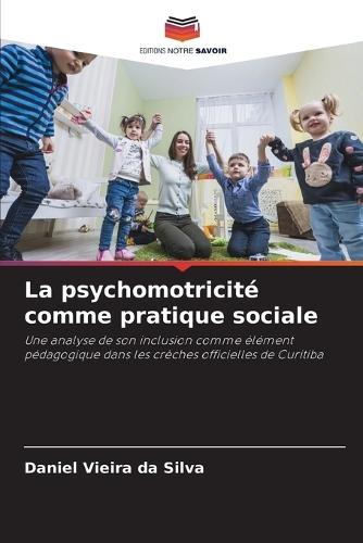 La psychomotricité comme pratique sociale