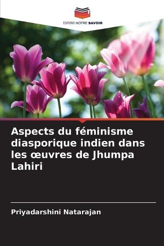 Aspects du féminisme diasporique indien dans les oeuvres de Jhumpa Lahiri