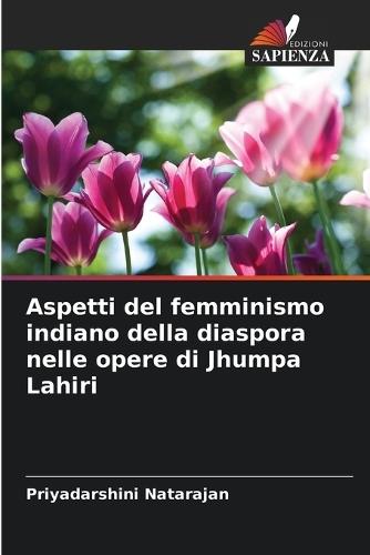 Aspetti del femminismo indiano della diaspora nelle opere di Jhumpa Lahiri