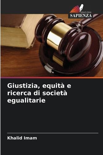 Giustizia, equità e ricerca di società egualitarie