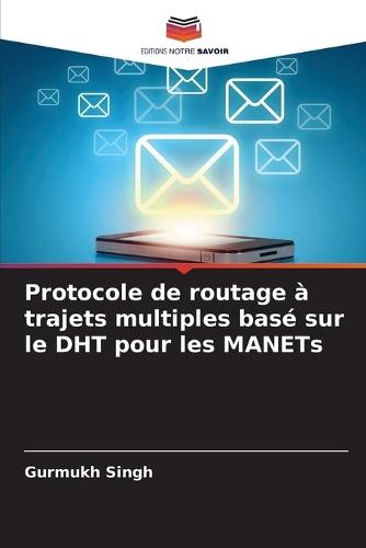 Protocole de routage à trajets multiples basé sur le DHT pour les MANETs
