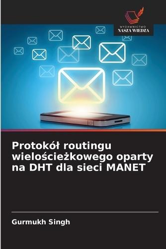 Protokól routingu wielo&#347;cie&#380;kowego oparty na DHT dla sieci MANET