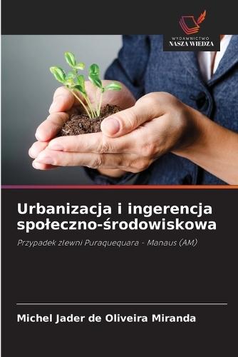 Urbanizacja i ingerencja spoleczno-środowiskowa