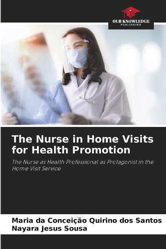 The Nurse in Home Visits for Health Promotion