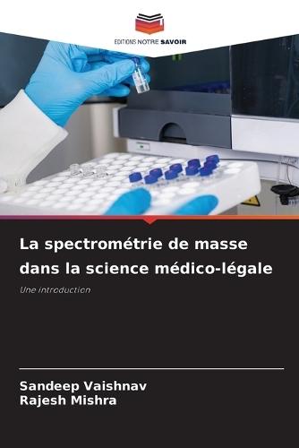 La spectrométrie de masse dans la science médico-légale