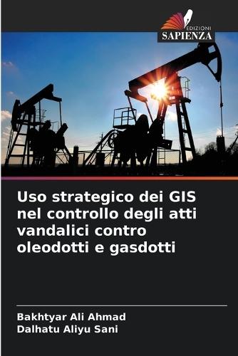 Uso strategico dei GIS nel controllo degli atti vandalici contro oleodotti e gasdotti