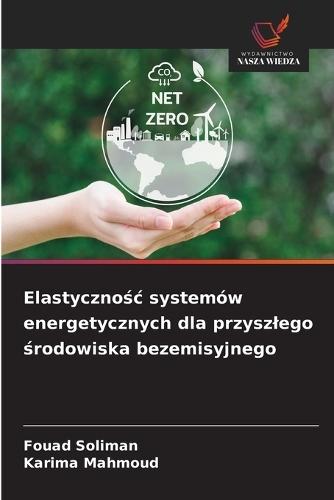 Elastyczno&#347;c systemów energetycznych dla przyszlego &#347;rodowiska bezemisyjnego
