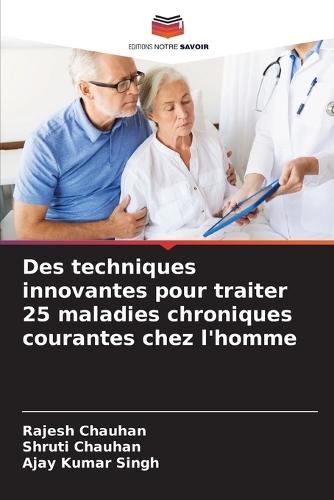 Des techniques innovantes pour traiter 25 maladies chroniques courantes chez l'homme