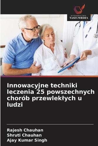 Innowacyjne techniki leczenia 25 powszechnych chorób przewleklych u ludzi