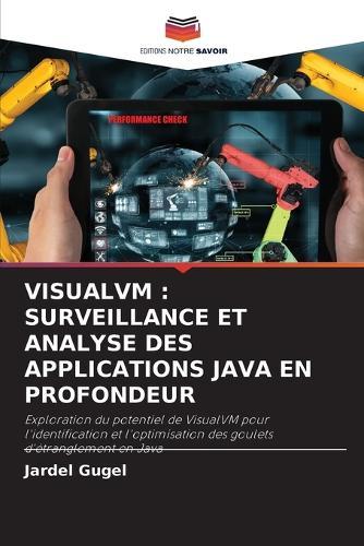 Visualvm: Surveillance Et Analyse Des Applications Java En Profondeur