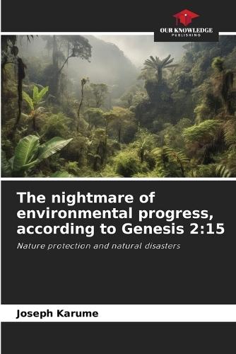 The nightmare of environmental progress, according to Genesis 2: 15