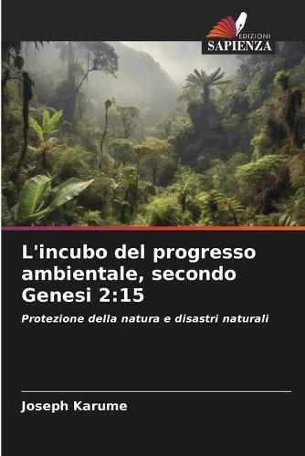 L'incubo del progresso ambientale, secondo Genesi 2: 15