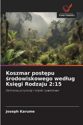 Koszmar postępu środowiskowego wedlug Księgi Rodzaju 2: 15