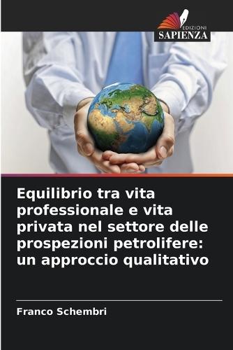 Equilibrio tra vita professionale e vita privata nel settore delle prospezioni petrolifere: un approccio qualitativo