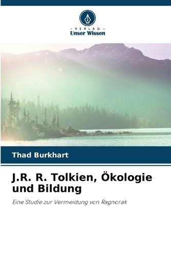 J.R. R. Tolkien, Ökologie und Bildung