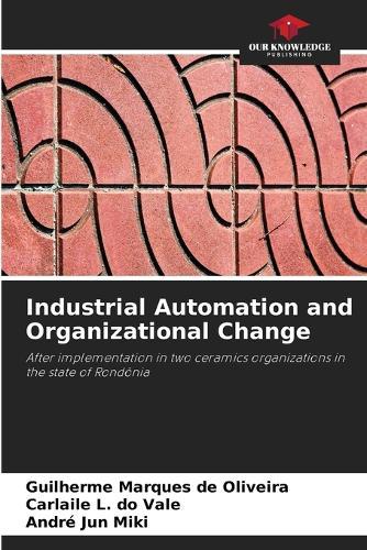 Industrial Automation and Organizational Change