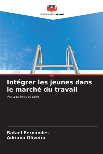 Intégrer les jeunes dans le marché du travail